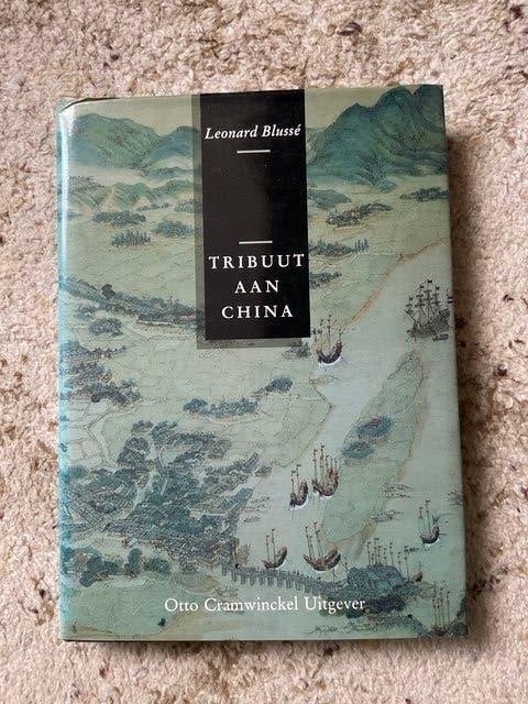 Tribuut aan China boek van Leonard Blussé, Ophalen of Verzenden, Zo goed als nieuw, Leonard Blussé, Nederland