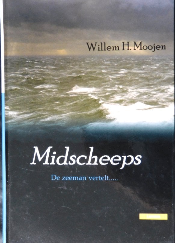 Midscheeps: De zeeman vertelt... - Willem H. Mooijen, Verzamelen, Ophalen of Verzenden, Zo goed als nieuw, Motorboot, Boek of Tijdschrift