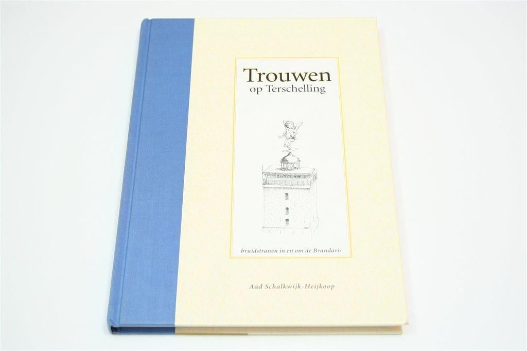 Trouwen op Terschelling — Historie en Tradities Brandaris, Ophalen of Verzenden, Zo goed als nieuw