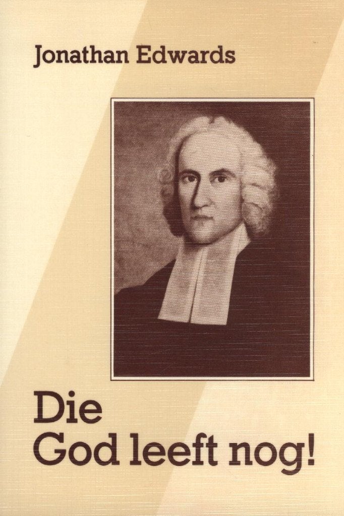 Jonathan Edwards - Die God leeft nog!, Ophalen of Verzenden, Gelezen