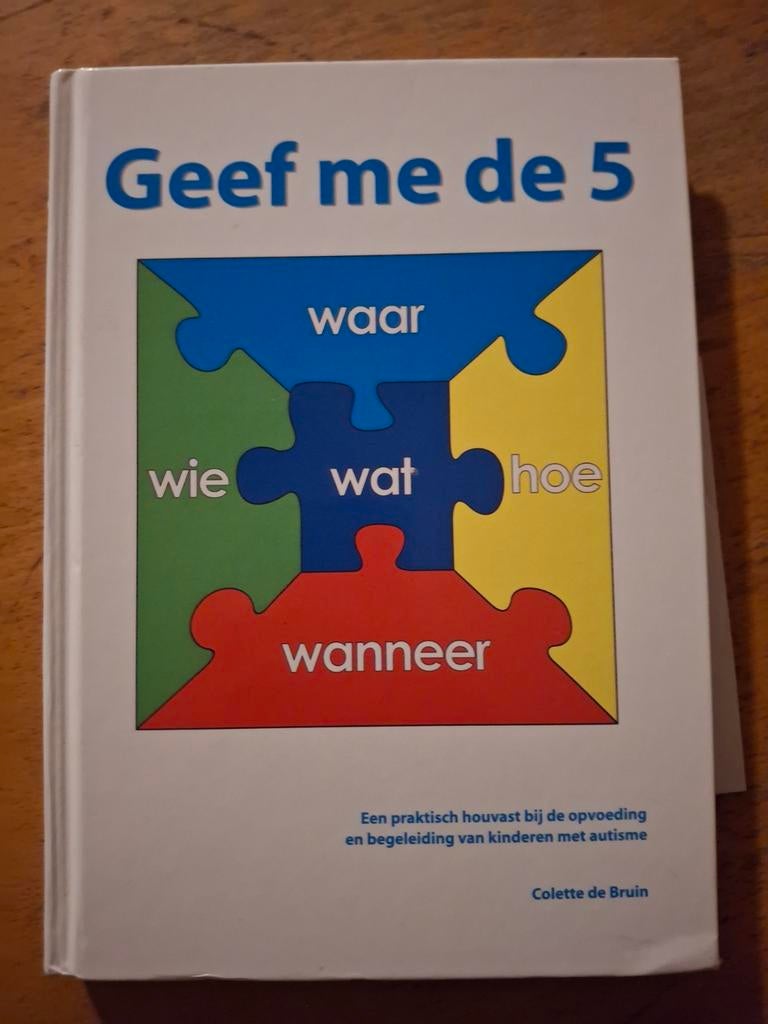 Geef me de 5 - Praktisch houvast bij autisme met CD!, Ophalen of Verzenden, Zo goed als nieuw, Colette de Bruin