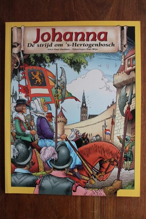 Johanna De strijd om 's-Hertogenbosch 1629 Piet Wijn, Eén stripboek, Ophalen of Verzenden, Zo goed als nieuw, Piet Wijn
