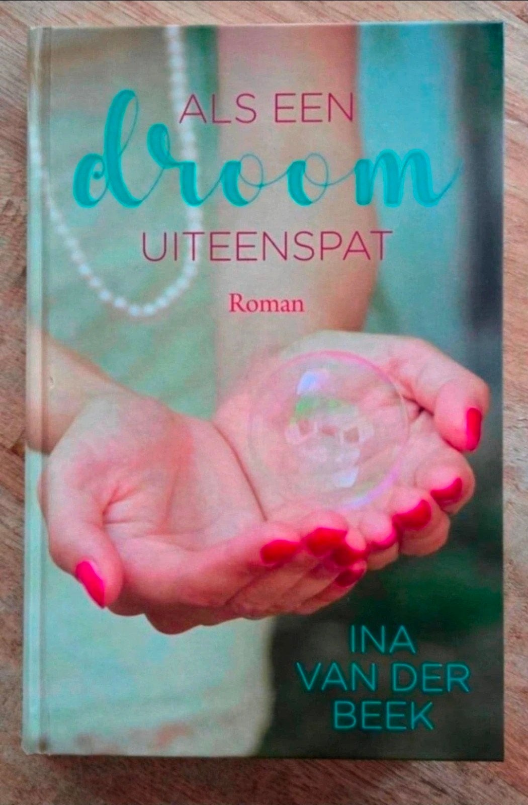 Ina van der Beek - Als een droom uiteenspat, Ophalen of Verzenden, Zo goed als nieuw, Ina van der Beek