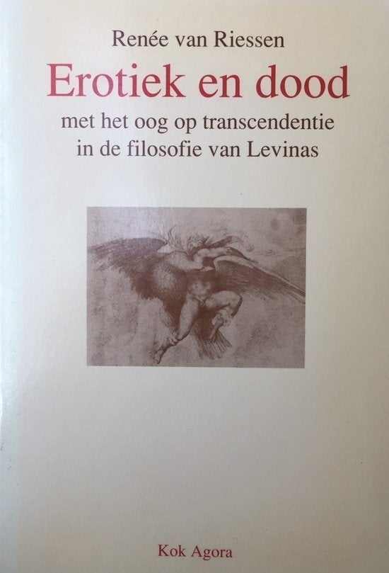 Erotiek en dood: transcendentie in filosofie van Levinas, Achtergrond en Informatie, Spiritualiteit algemeen, Renée van Riessen