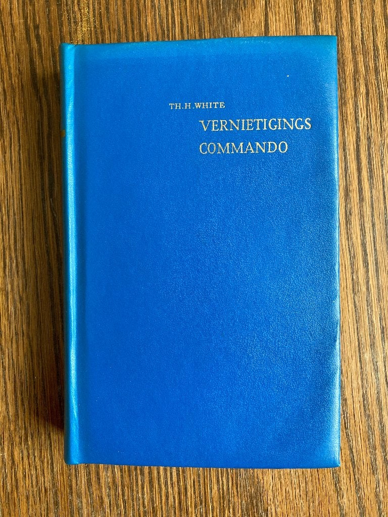 Vernietigings commando	Th. H. White, Ophalen of Verzenden, Gelezen, Th. H. White