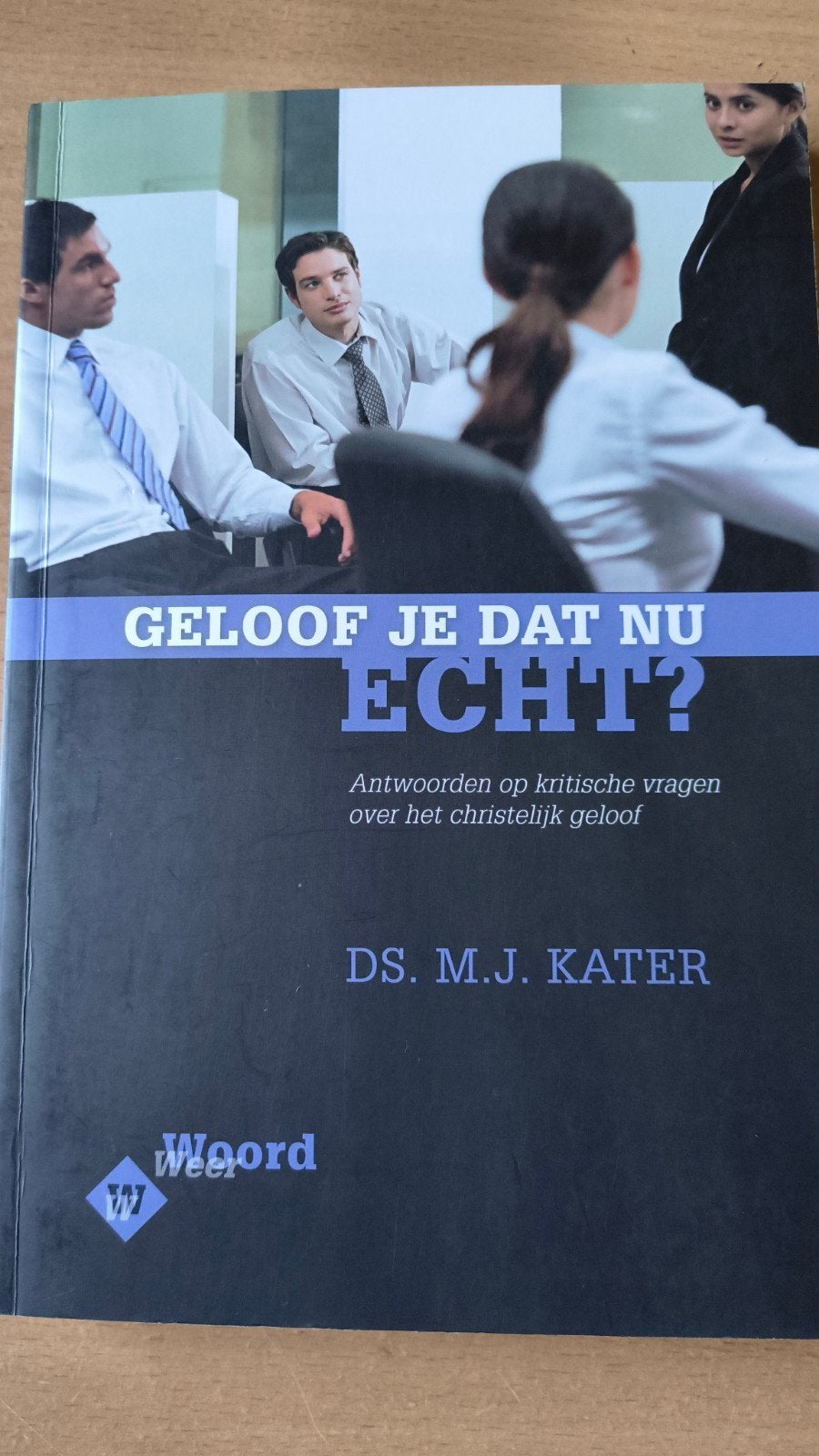 Geloof je dat nu echt.?. Ds MJ Kater, Christendom | Protestants, Ophalen of Verzenden, Zo goed als nieuw, Ds MJ Kater