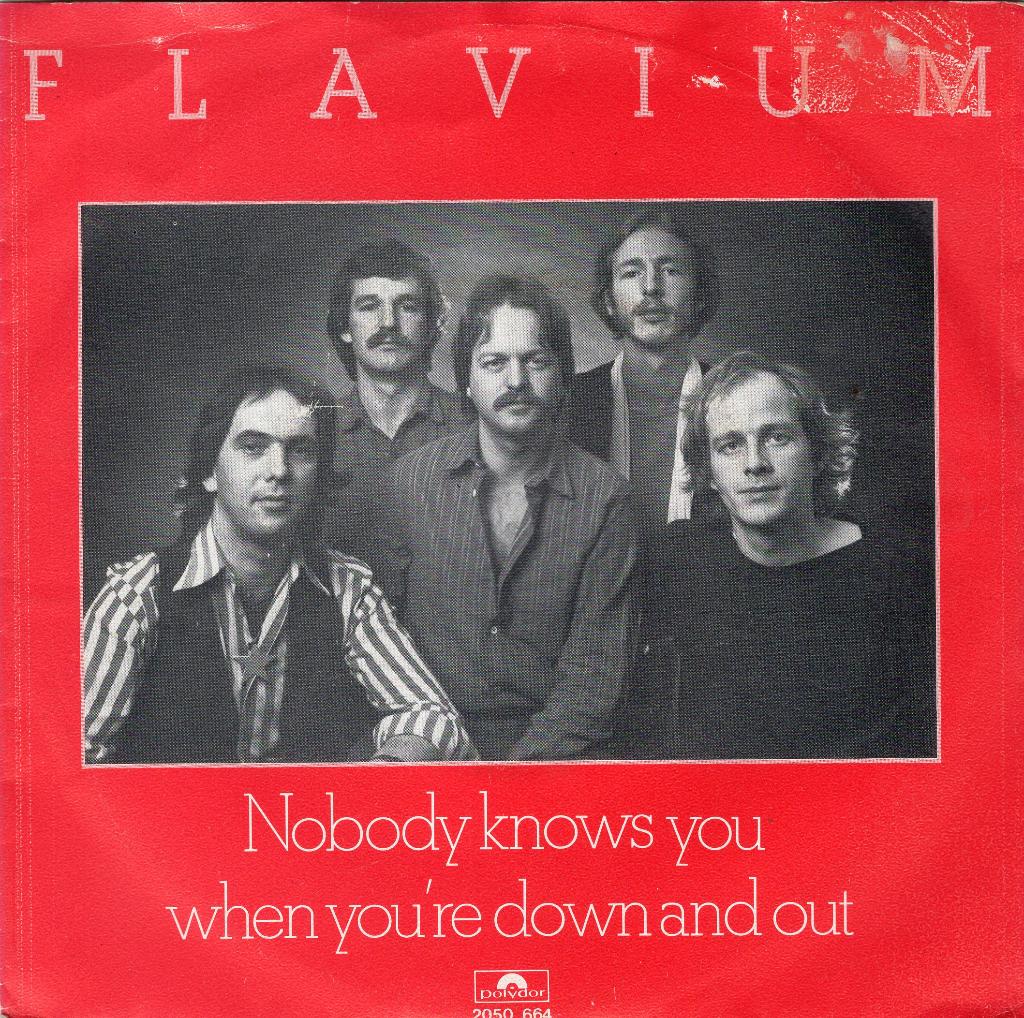 FLAVIUM  -  Nobody knows you when you're down and out, Gebruikt, 7 inch, Single, 1970 - 1979