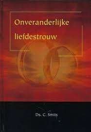Ds. C. Smits: Onveranderlijke liefdestrouw., Boeken, Godsdienst en Theologie, Ds. C. Smits, Christendom | Protestants, Ophalen of Verzenden