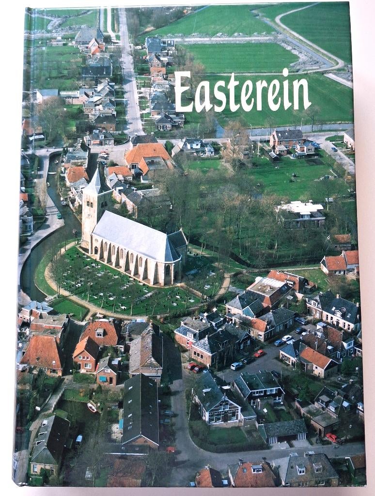 Boek Easterein - hardcover - 775 pagina's - als nieuw - 1995, Boeken, Geschiedenis | Stad en Regio, 19e eeuw, Ophalen of Verzenden