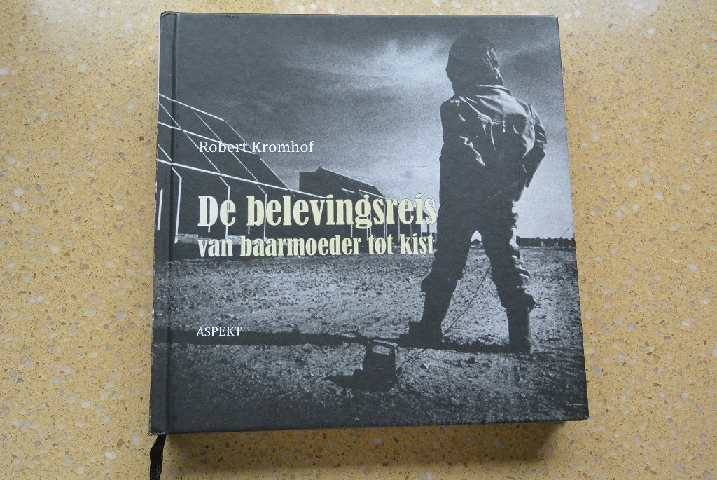 De belevingsreis Van baarmoeder tot kist Robert Kromhof, Ophalen of Verzenden, Gelezen, Robert Kromhof