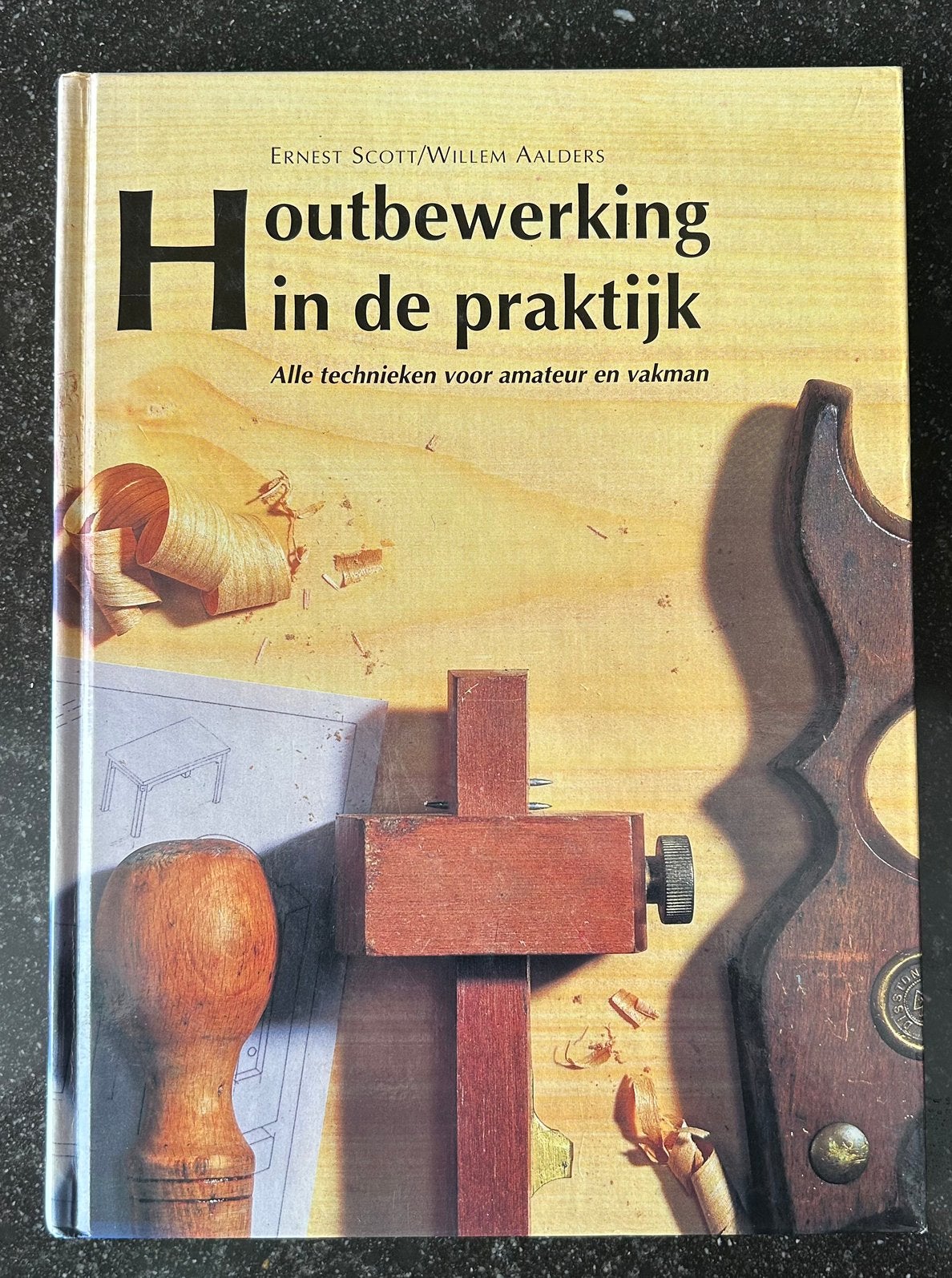 Ernest Scott - Willem Aalders - Houtbewerking in de praktijk, Boeken, Houtbewerking, Ophalen of Verzenden, Zo goed als nieuw, Ernest Scott - Willem Aalders