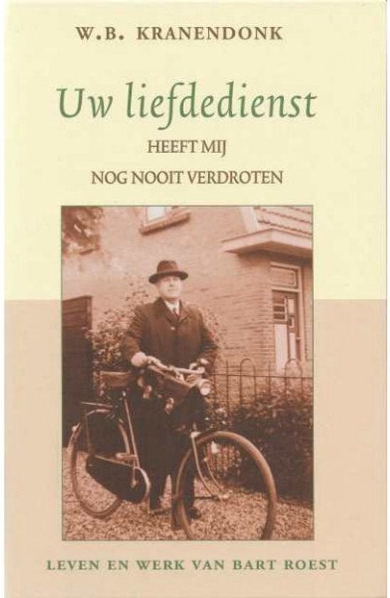 Uw liefdedienst heeft mij nog nooit verdroten 9789033120176, Boeken, Ophalen of Verzenden, Zo goed als nieuw, W.B. Kranendonk