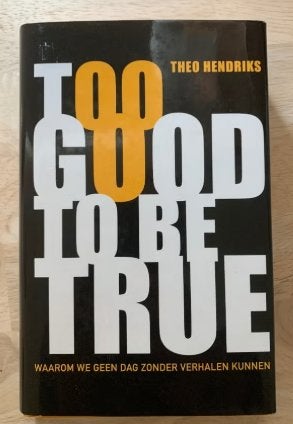 too good to be true Theo Hendriks 9789400513464, Ophalen of Verzenden, Zo goed als nieuw