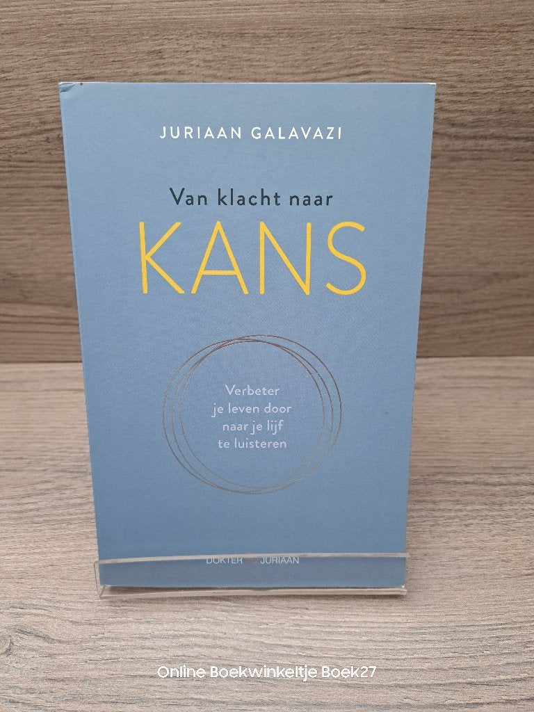 Van klacht naar kans / Verbeter je leven door naar je lijf, Boeken, Ophalen of Verzenden, Zo goed als nieuw, Gezondheid en Conditie