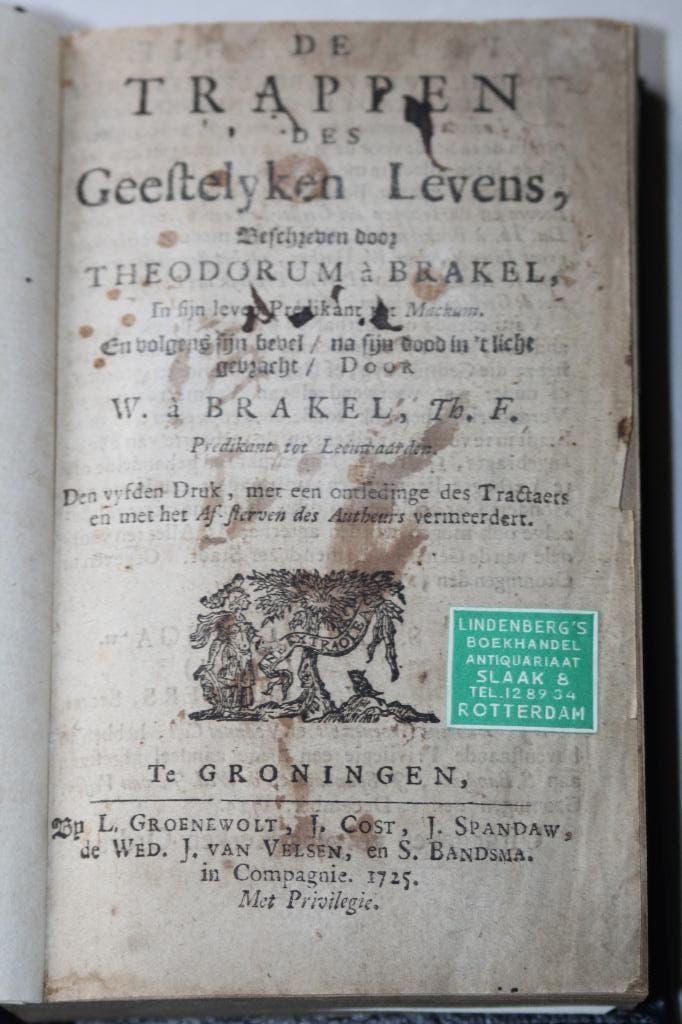 Theodorus à Brakel - De trappen des Geestelyken Levens 1725, Ophalen of Verzenden, Gelezen, Christendom | Protestants