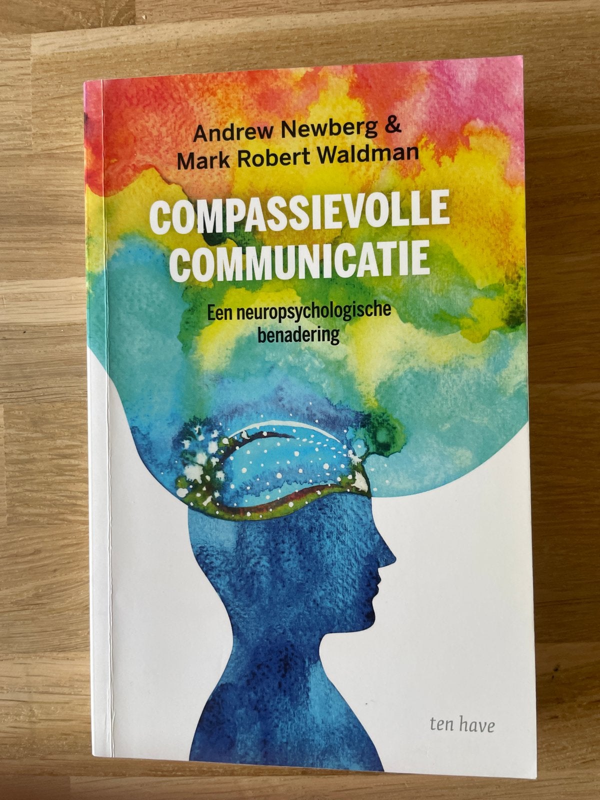 Compassievolle Communicatie - Andrew Newberg & Mark Waldman, Ophalen of Verzenden, Zo goed als nieuw