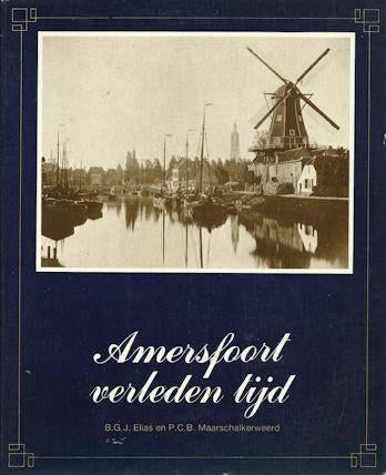 Elias & Maarschalkerweerd: AMERSFOORT verleden tijd, Boeken, Geschiedenis | Stad en Regio, Gelezen, Ophalen of Verzenden