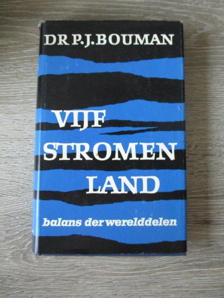 Vijfstromenland; balans der werelddelen - Dr. P.J. Bouman, Ophalen of Verzenden, Gelezen, Europa