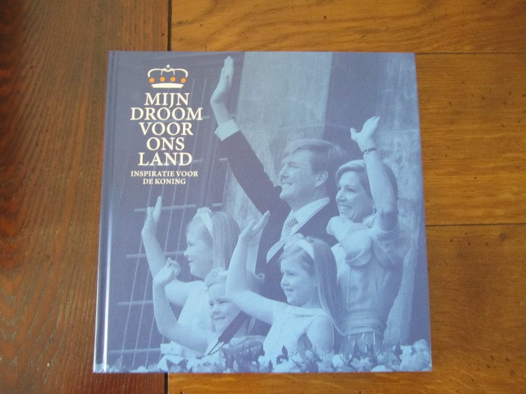 Mijn droom voor ons land , inspiratie voor de Koning, Ophalen of Verzenden, Nieuw, Nederland, Tijdschrift of Boek