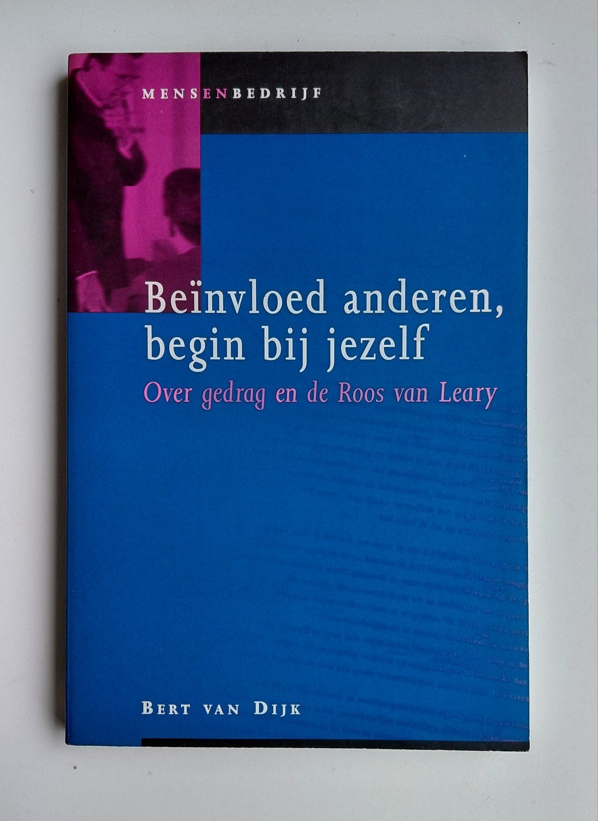 B. van Dijk - Beinvloed anderen, begin bij jezelf, Boeken, Gelezen, Sociale wetenschap, Ophalen of Verzenden, B. van Dijk