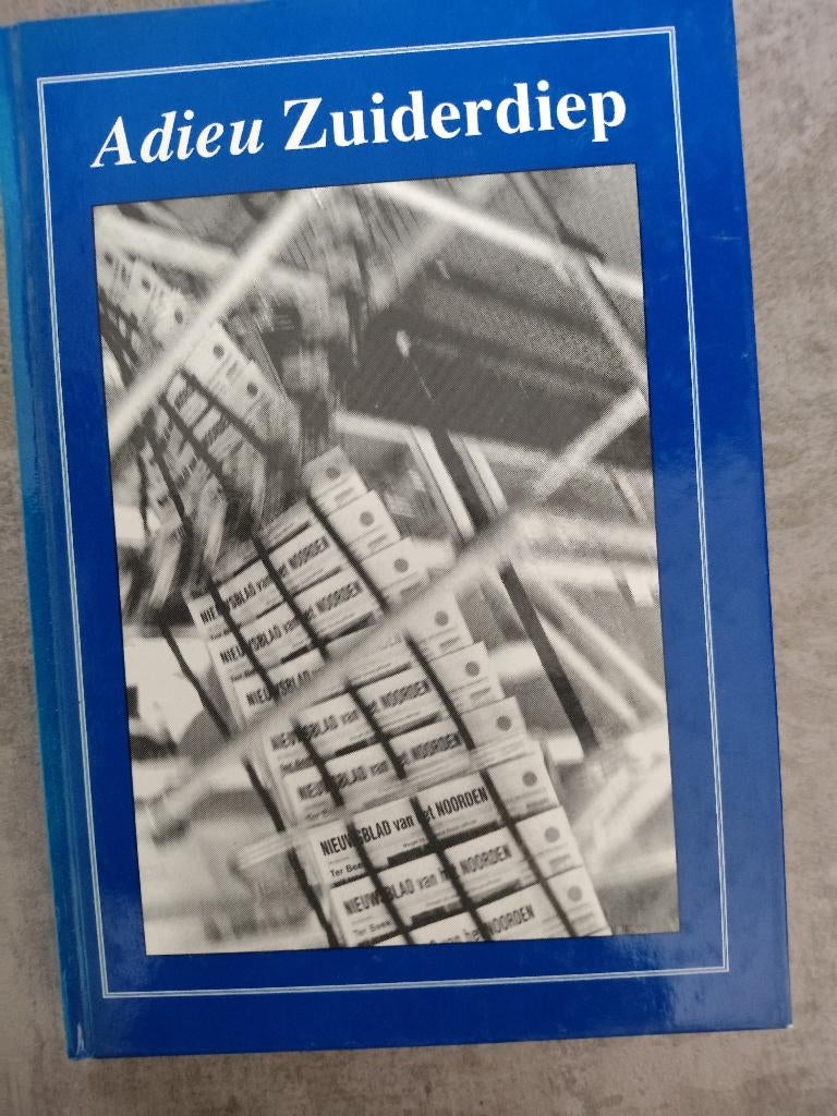 Adieu Zuiderdiep. Hard cover. in nette staat, Ophalen of Verzenden, Zo goed als nieuw