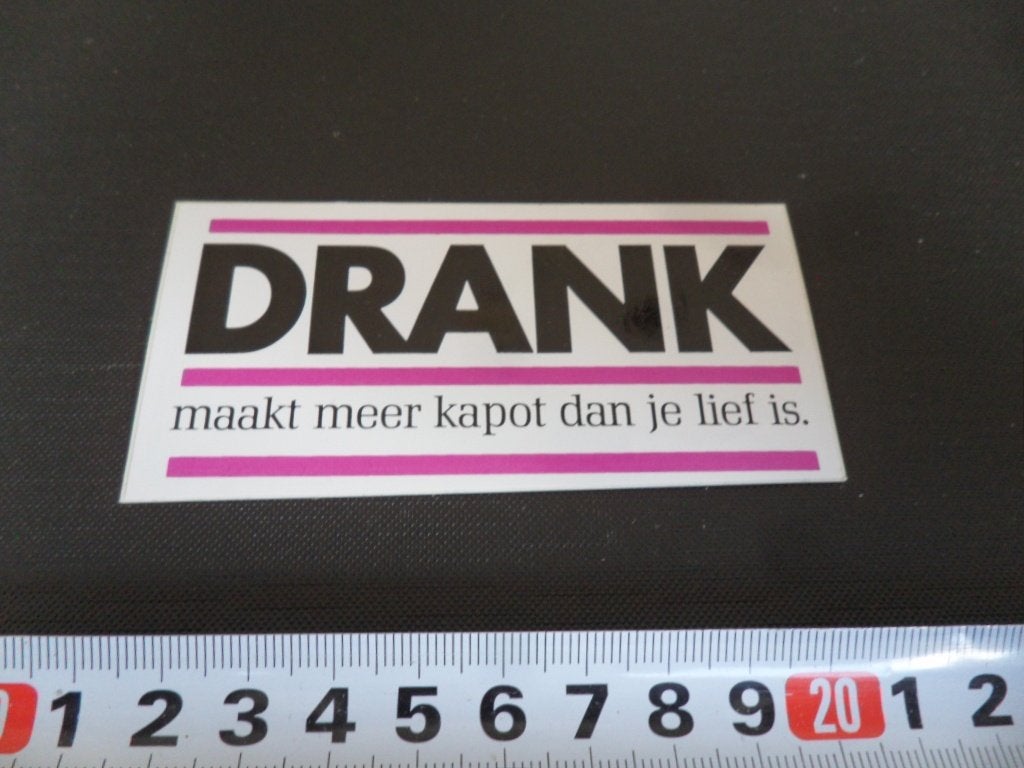 sticker DRANK maakt meer kapot dan je lief is. *, Verzamelen, Stickers, Ophalen, Zo goed als nieuw