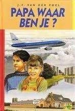 Papa waar ben Je J.F. van der Poel 9789033627064, Boeken, Ophalen of Verzenden, Zo goed als nieuw, J.F. van der Poel