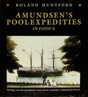 Amundsens Poolexpedities in foto's, Ophalen of Verzenden, Zo goed als nieuw, Fotografen