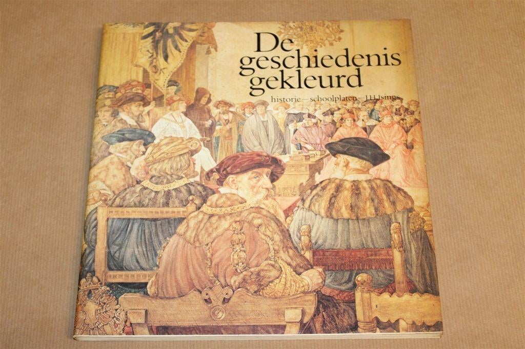 De Geschiedenis Gekleurd — Schoolplaten J.H. Isings, Antiek en Kunst, Antiek | Schoolplaten, Ophalen of Verzenden, Geschiedenis