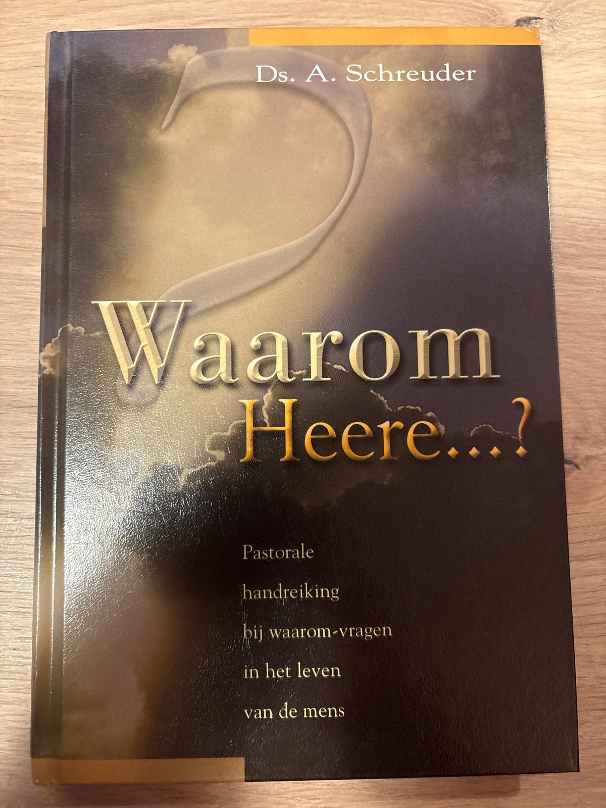 Waarom Heere...? Pastorale handreiking Ds. A. Schreuder, Ophalen of Verzenden, Zo goed als nieuw, Christendom | Protestants