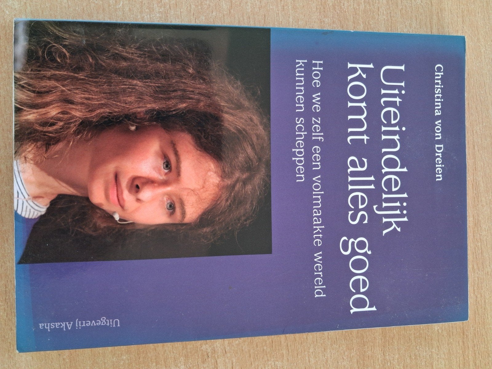 Uiteindelijk komt alles goed - Christina von Dreien, Achtergrond en Informatie, Spiritualiteit algemeen, Ophalen of Verzenden