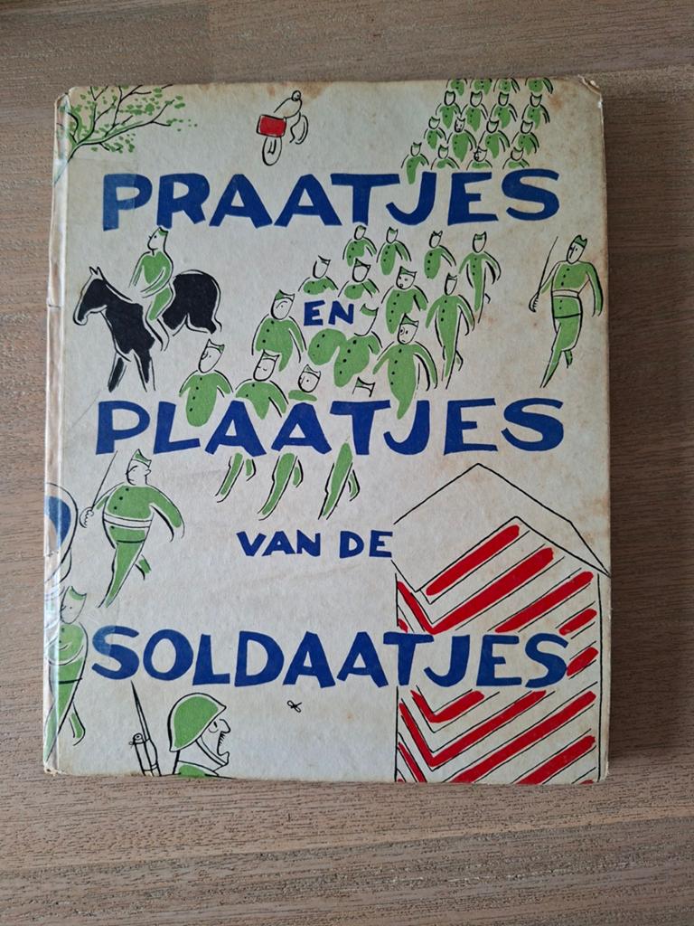Praatjes en Plaatjes van de Soldaatjes., Boeken, Landmacht, Voor 1940, Ophalen, Onbekend