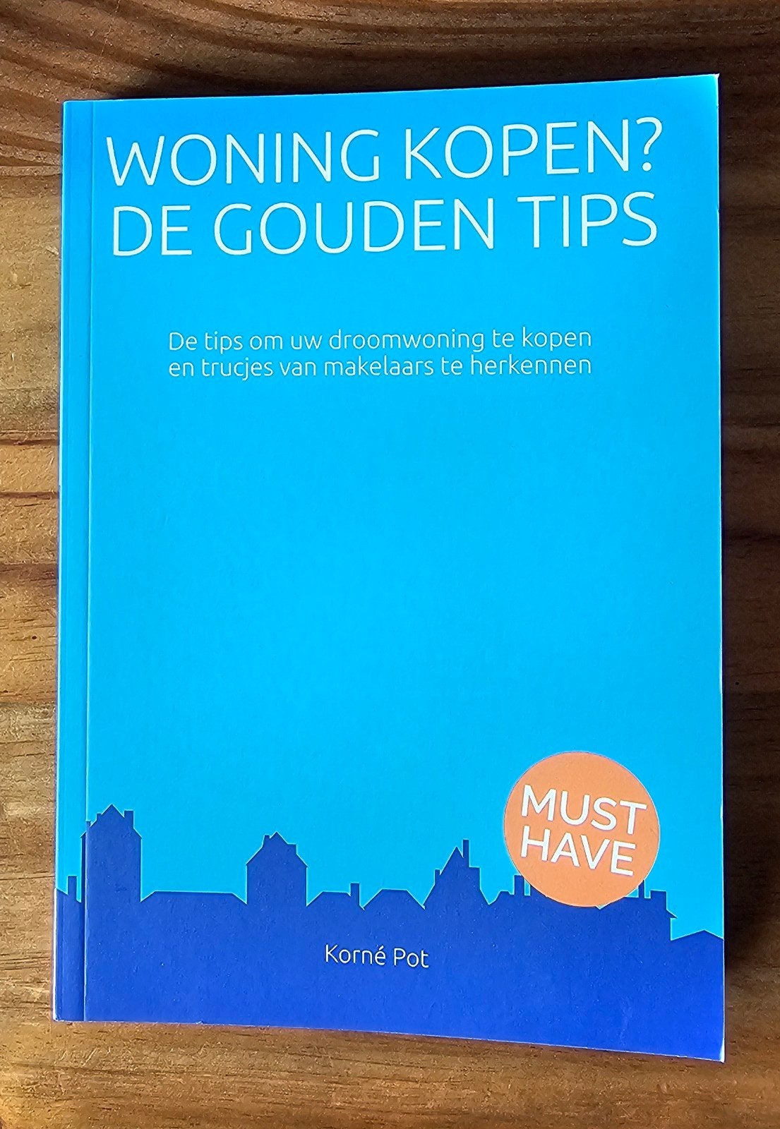 Woning Kopen? De Gouden Tips - Korne Pot, Gelezen, Niet van toepassing, Korné Pot, Ophalen of Verzenden