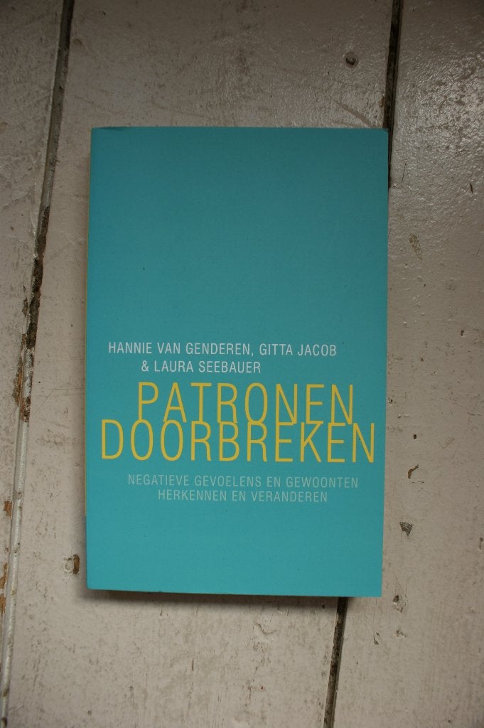 Patronen Doorbreken: Negatieve Gevoelens en Gewoonten, Boeken, Gelezen, Klinische psychologie, Ophalen of Verzenden, Hannie van Genderen, Gitta Jacob & Laura Seebauer