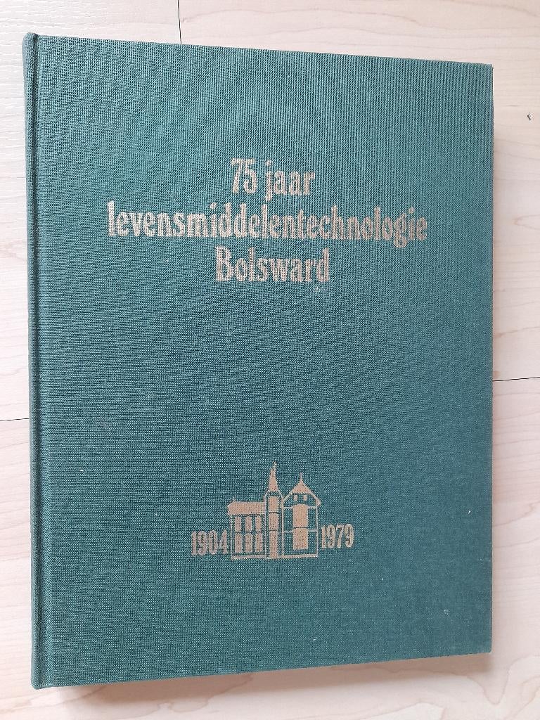 75 JAAR LEVENSMIDDELENTECHNOLOGIE BOLSWARD 1904 - 1979, Ophalen of Verzenden, Gelezen