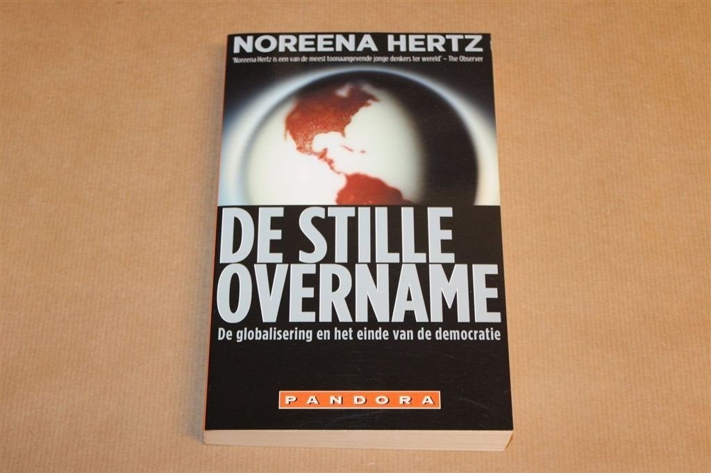 De Stille Overname — Globalisering & Einde Democratie, Ophalen of Verzenden, Zo goed als nieuw, Nederland