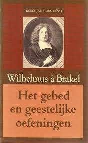 Gebed en geestelijke oefeningen 9789033109478, Ophalen of Verzenden, Zo goed als nieuw, Wilhelmus A. Brakel, Christendom | Protestants