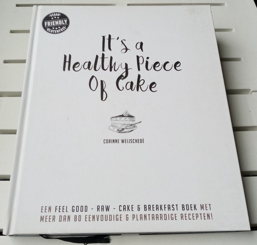 IT'S A HEALTHY PIECE OF CAKE. Eenvoudig & plantaardig, Orinne Weijschedé, Vegetarisch, Ophalen of Verzenden, Nederland en België