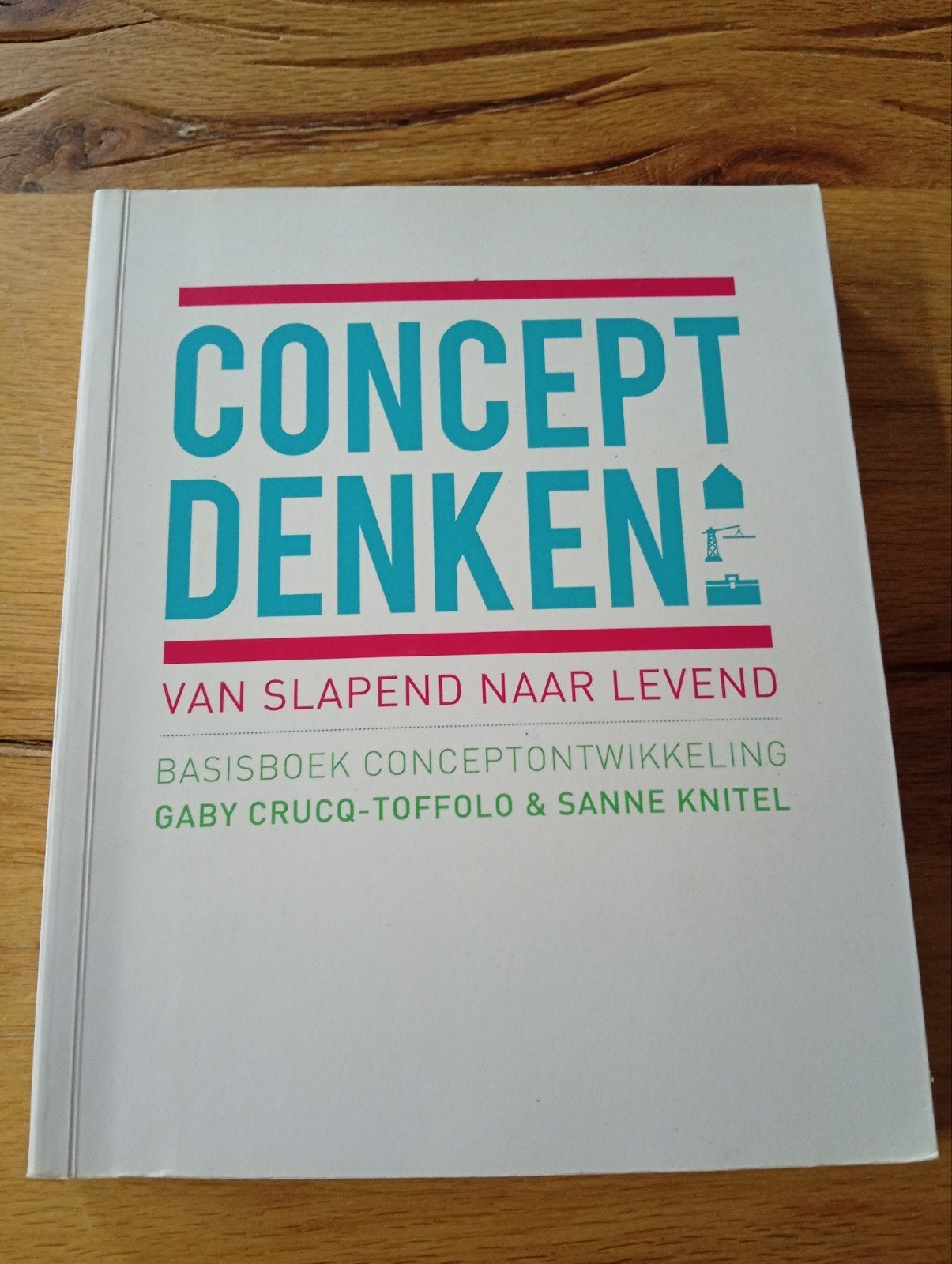 Conceptdenken: Van Slapend naar Levend - Basisboek, Boeken, Gaby CrucQ-Toffolo & Sanne Knitel, Zo goed als nieuw, Gamma, HBO