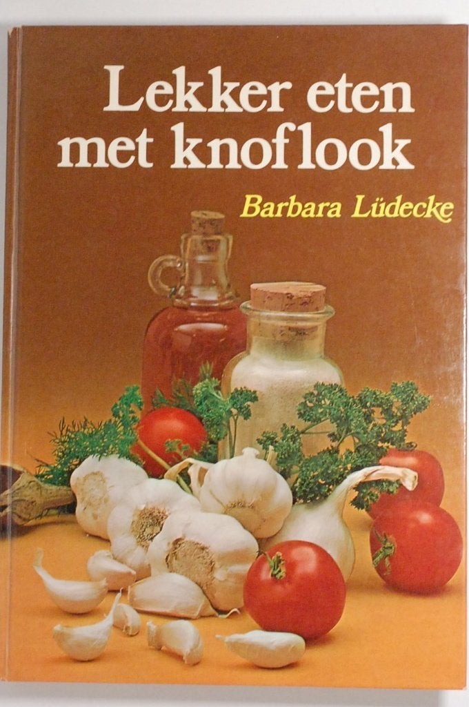 Lekker eten met knoflook - Vintage Kookboek jaren 80, Barbara Lüdecke, Zo goed als nieuw, Gezond koken, Overige gebieden