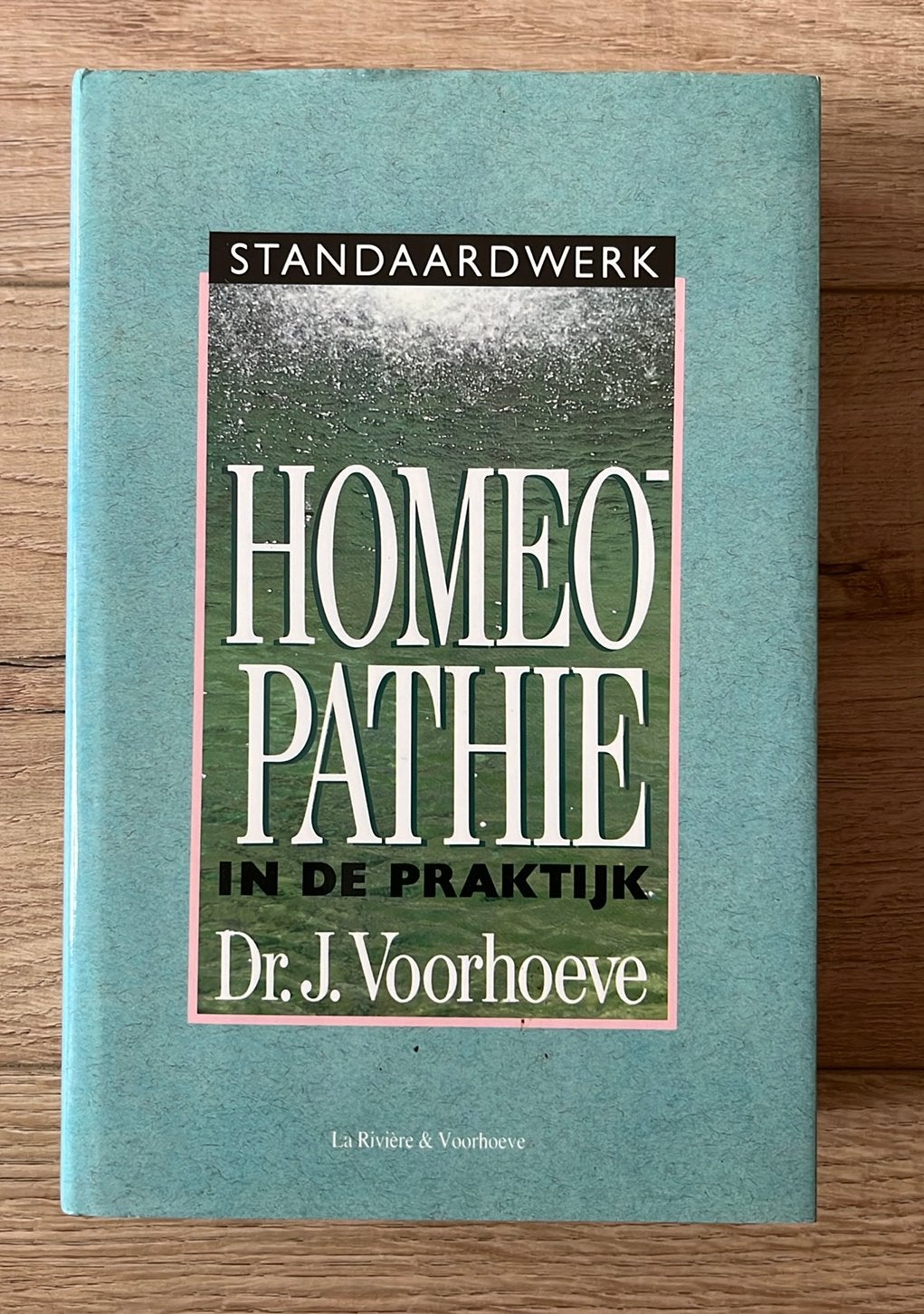 Homeopathie in de praktijk van J. Voorhoeve, Ophalen of Verzenden, Gelezen, Kruiden en Alternatief, J. Voorhoeve
