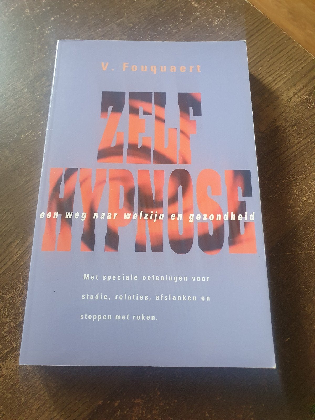 Zelfhypnose: Een weg naar welzijn en gezondheid, Boeken, Gelezen, Meditatie of Yoga, Ophalen of Verzenden, V. Fouquaert