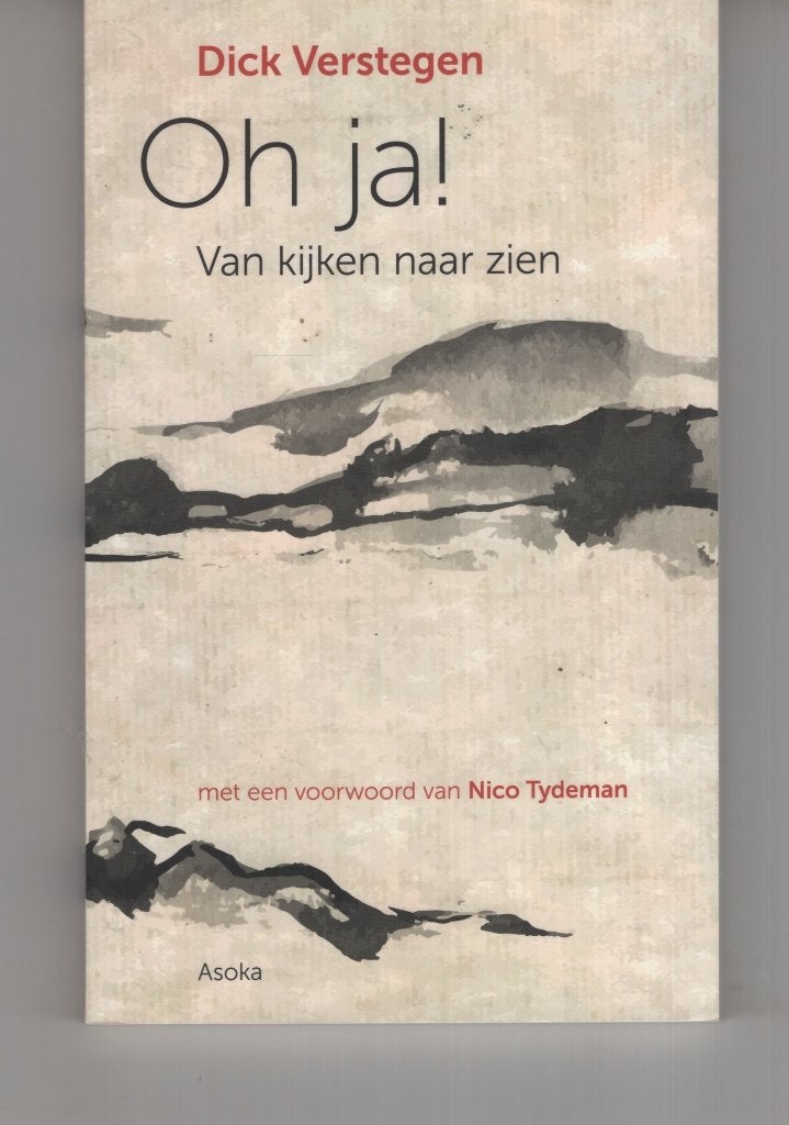 Oh ja Van kijken naar zien Dick Verstegen, Ophalen of Verzenden, Zo goed als nieuw, Spiritualiteit algemeen, Overige typen