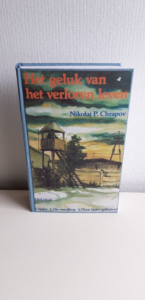 Het geluk van het verloren leven : Nikolaj P. Chrapov trilog, Ophalen of Verzenden, Gelezen