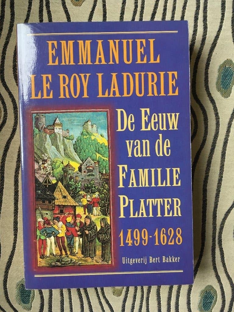 Emmanuel le Roy Ladurie De eeuw van de familie Platter, Ophalen of Verzenden, Zo goed als nieuw, Europa
