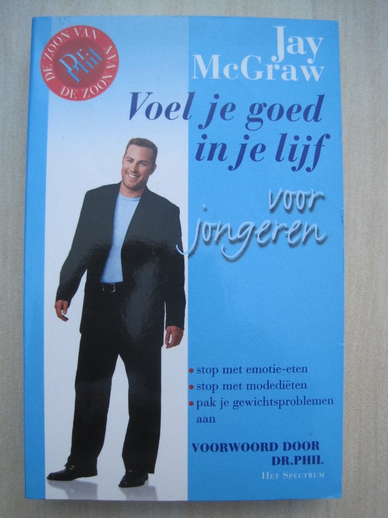 204 - Voel je goed in je lijf voor jongeren - Jay McGraw, Ophalen of Verzenden, Zo goed als nieuw, Jay McGraw