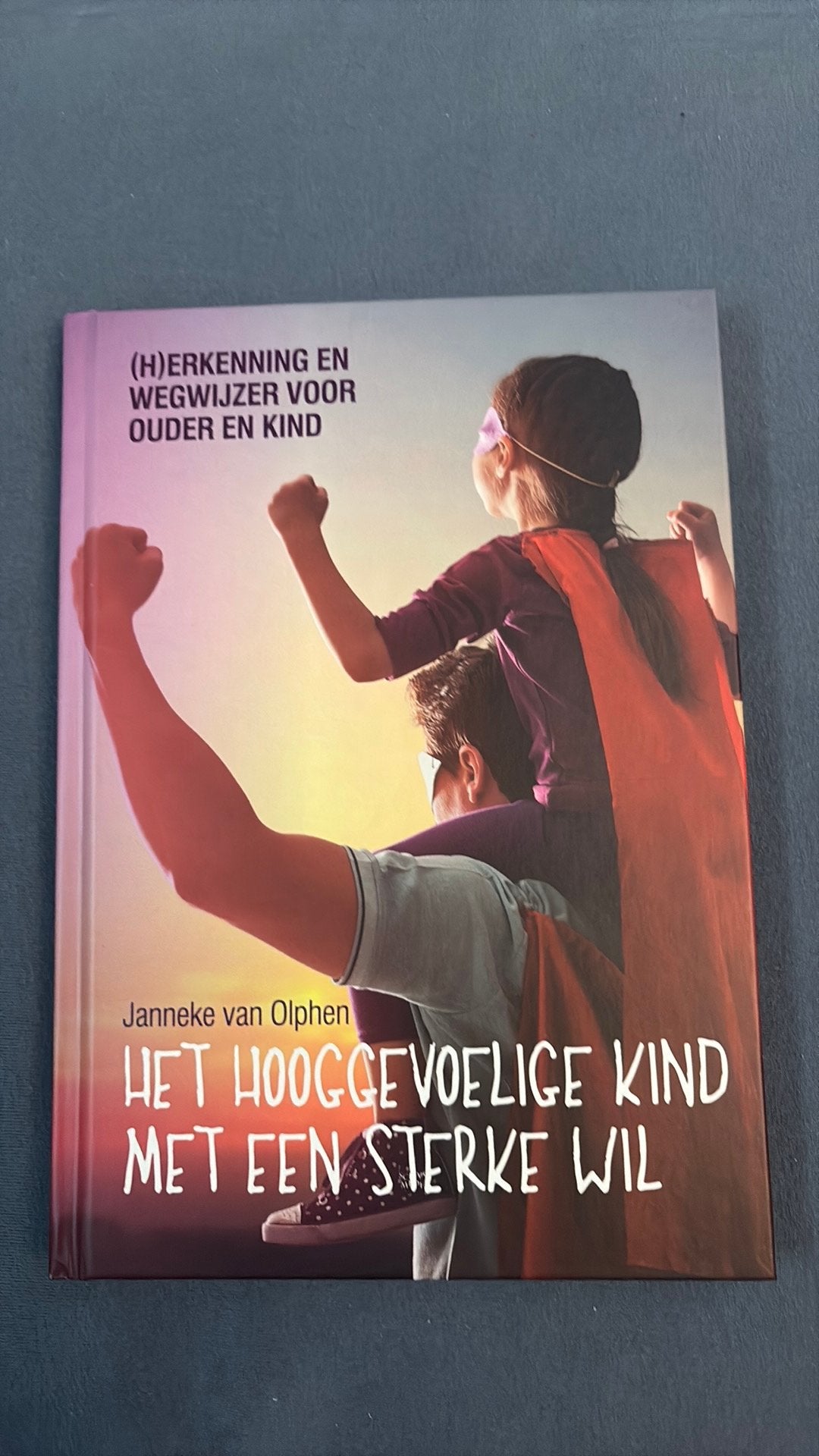 Het hooggevoelige kind met een sterke wil, Janneke van Olphen, Zwangerschap en Bevalling, Ophalen of Verzenden, Zo goed als nieuw