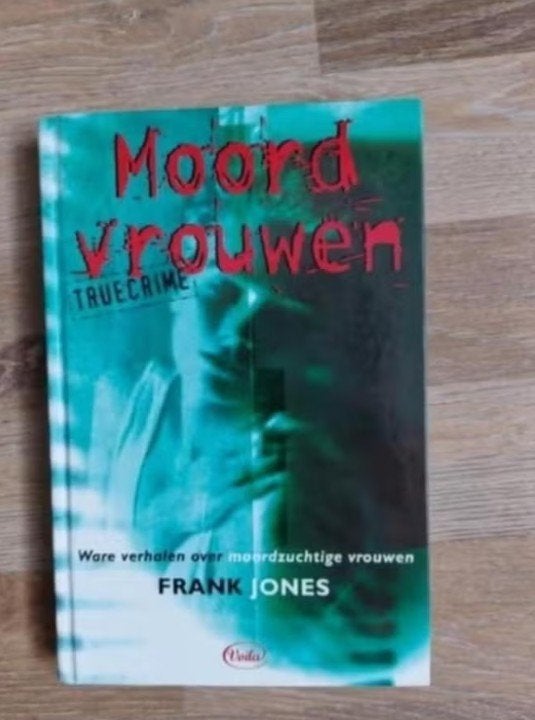 Moordvrouwen (True Crime) door F. Jones, Overige, Ophalen of Verzenden, Zo goed als nieuw, Frank Jones