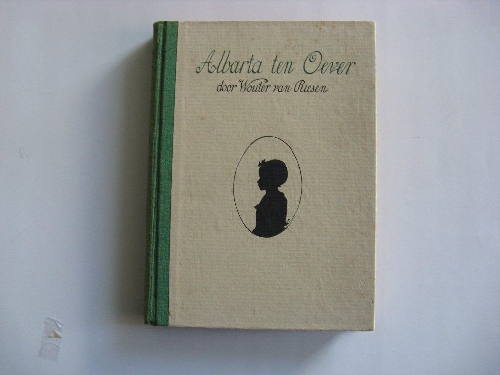 Alberta ten oever. Door wouter van riesen., Boeken, Ophalen of Verzenden, Gelezen