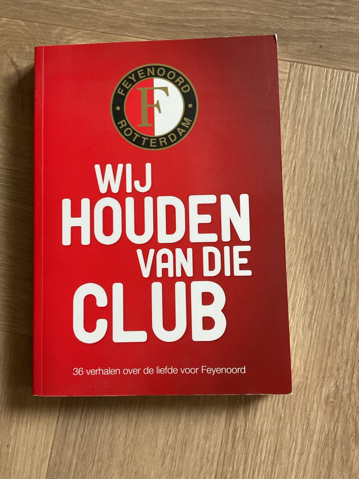Wij Houden Van Die Club - Feyenoord Boek, Ophalen of Verzenden, Zo goed als nieuw, Overige sporten